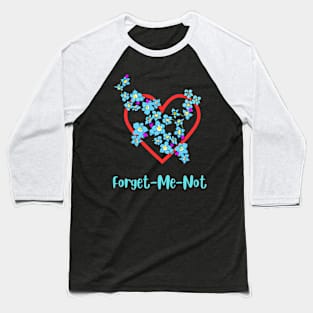 Forget-me-not flower heart romantic flower blossoming Baseball T-Shirt